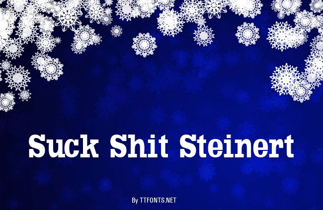 Suck Shit Steinert example